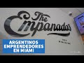 The Empanadas: emprendedores argentinos en Miami