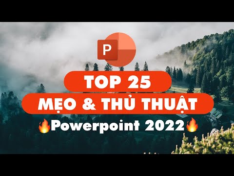 TỔNG HỢP 25 MẸO VÀ THỦ THUẬT POWERPOINT HAY NHẤT NĂM 2022 // NGUYỄN NGỌC DƯƠNG