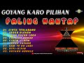 Lagu karo goyang karo pilihan paling mantap