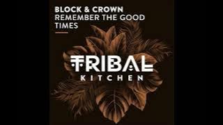 Block & Crown - Remember the Good Times (Extended Mix)