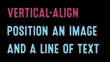 Coding for Beginners: Website Images #22— Vertical Align