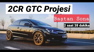 2CR - Astra GTC Turbo Projesi - Baştan Sona - Tek Parça