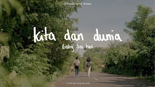 Video thumbnail of "Dialog Dini Hari - Kita Dan Dunia (Official Lyric Video)"