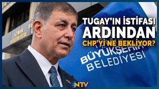 Cemil Tugayın Partiden İstifası Chpyi Nasıl Etkiler? Ntv