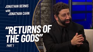 Return of the Gods - with Special Guest Jonathan Cahn | Part 1