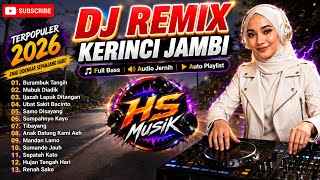 DJ REMIX KERINCI JAMBI BEST FULL ALBUM | FULL BASS 1 HOUR NONSTOP 🔥