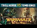 Troll horde vs tomb kings warhammer the old world battle report