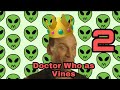 Doctor Who as Vines 2