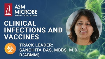 Clinical Infections and Vaccines (CIV) track - ASM Microbe 2024