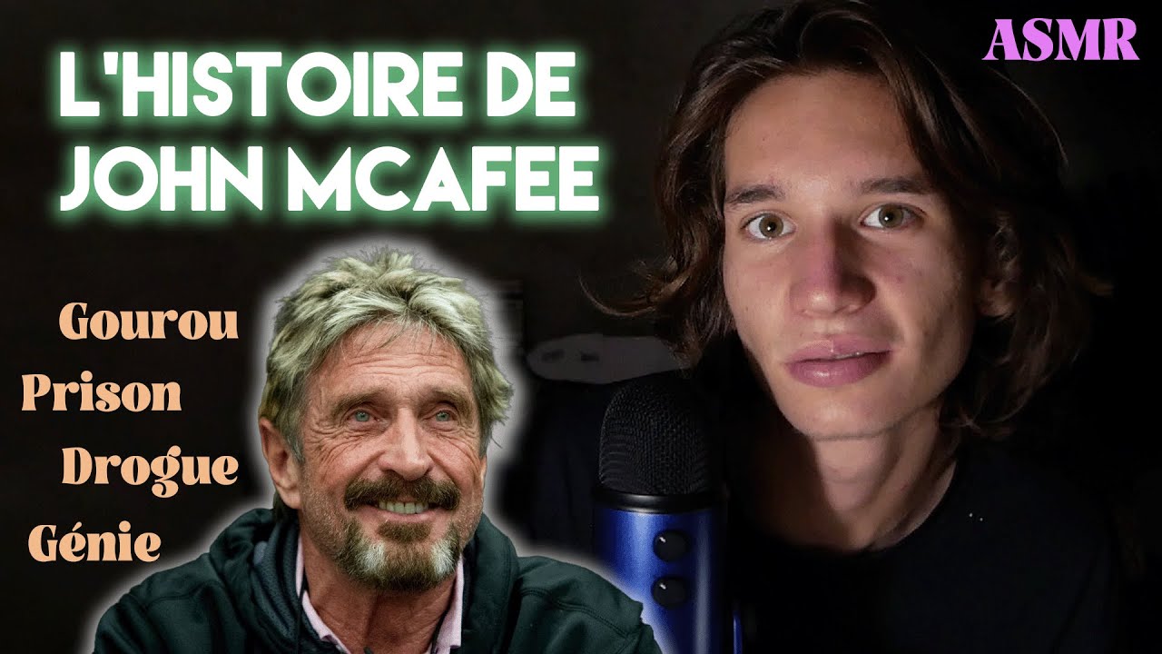 ASMR | La mystérieuse histoire de John McAfee