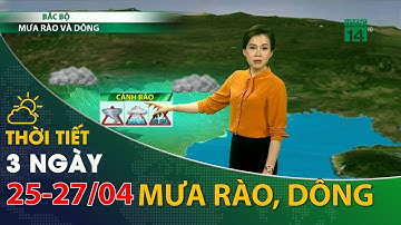 Thời tiết 3 ngày tới (25/04 đến 27/04): Thời tiết có sự chuyển biến, mưa rào, dông xuất hiện | VTC14