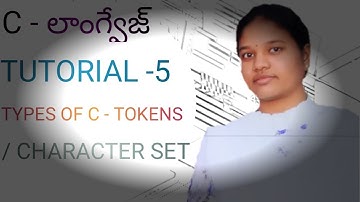 C - Language tutorial - 5 : Types of C - tokens / character set in telugu
