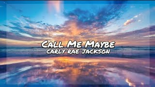 Carly Rae Jackson - Call Me Maybe (LYRICS)