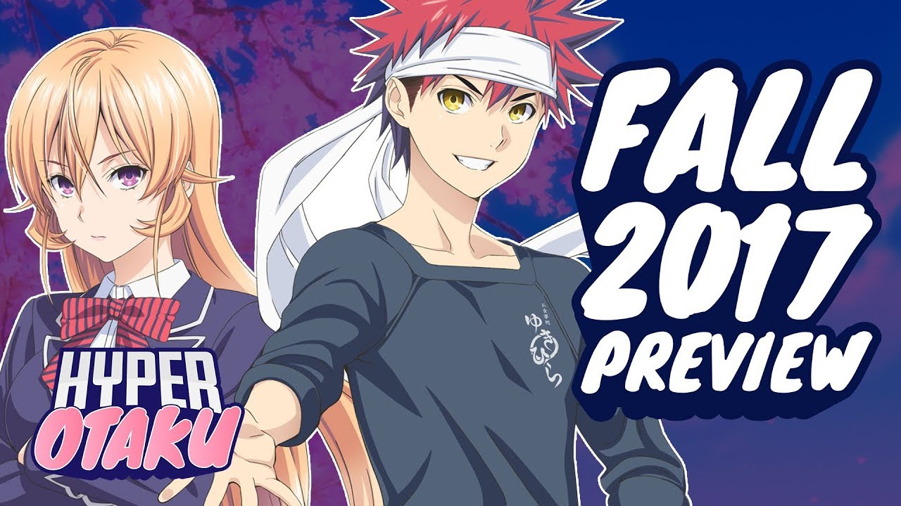 Fall Anime 2017 Preview! Hyper Otaku YouTube
