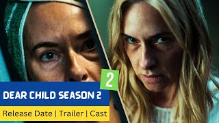 Dear Child Season 2 Release Date | Trailer | Cast | Expectation | Ending Explained