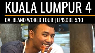 Overland World Tour | Episode 5.10 | Kuala Lumpur 4
