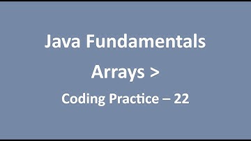 Coding Practice - 22 || Arrays || Java Fundamentals || NxtWave || CCBP