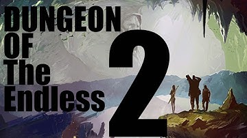 Dungeon of the Endless - Episode 2