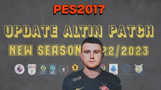 PES 2017 UPDATE ALTIN PATCH NEW SEASON 2022/2023 (ЛУЧШИЙ ПАТЧ ДЛЯ PES)