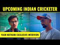 Yash kothari exclusive interview  deodhar trophy  virat kohli connection ranji records interview