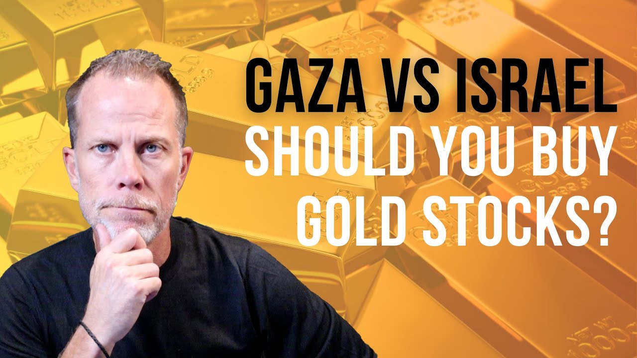 GAZA VS ISRAEL, SHOULD YOU BUY GOLD STOCKS? - YouTube