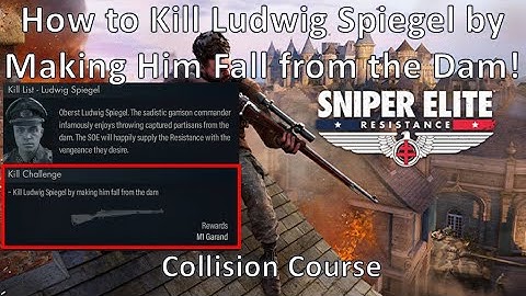 How to Kill Ludwig Spiegel by Making Him Fall from the Dam Collision Course Sniper Elite Resistance