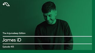 The Anjunadeep Edition 455 with James iD