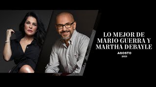 Lo mejor de Martha Debayle y Mario Guerra | Agosto 2023