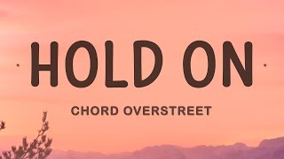 Chord Overstreet - Hold On (Lyrics)  | 1 Hour Best Songs Lyrics ♪