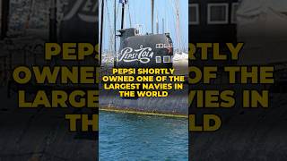 PEPSI Shortly Owned One of the Largest NAVIES in the World