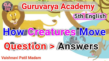 5th english how creatures move question answers|how creatures move class 5 question answer