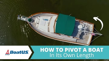 Boat Handling: "Walk" Or Pivot A Boat In Its Own Length | BoatUS