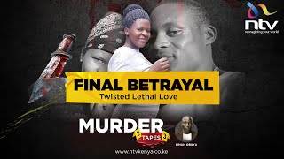 Twisted lethal love: A final betrayal | Murder Tapes