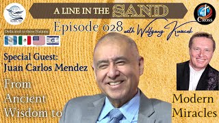 A Line in the Sand With Wolfgang Kovacek 028 and Guest Juan Carlos Mendez 04-18-2025