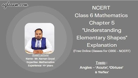 Class 6 Maths Chapter 5 Understanding Elementary Shapes (Angles – Acute, Obtuse, Reflex)