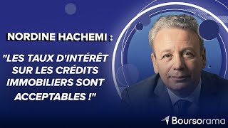 N.Hachemi (Kaufman & Broad) : "Les taux d'intérêt sur les crédits immobiliers sont acceptables !"