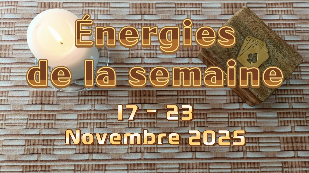 🍂🍄 Energies de la semaine 🍄🍂 du 17 au 23 Novembre 2025 ✨