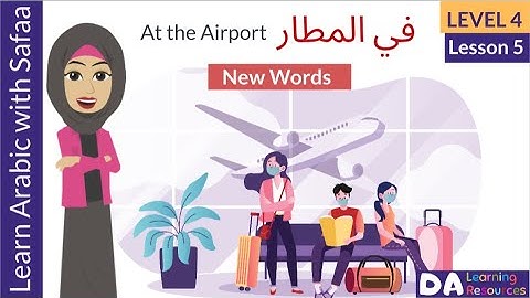 New Words - Level 4:Ln 5 - Part 1 : At the Airport : Learn With Safaa