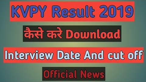 KVPY Result 2019 | Download Kishore Vaigyanik Protsahan Yojana Exam Cut Off Marks