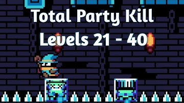 Total Party Kill Levels 21 - 40 Gameplay Walkthrough #2