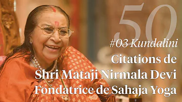 #03 - Citation de Shri Mataji Nirmala Devi  - Kundalini