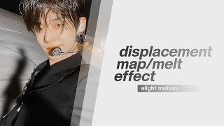 Displacement Mapmelt Effect Alight Motion