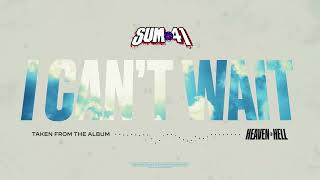 Sum 41 - I Can&#39;t Wait (Official Visualizer)