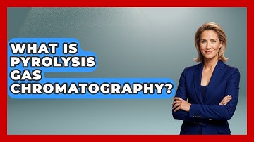 What Is Pyrolysis Gas Chromatography? - Chemistry For Everyone