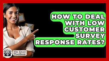 How To Deal With Low Customer Survey Response Rates? - TheEmailToolbox.com