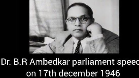 ll 17 December 1946 ll Indian Constitution Dr. B.R Ambedkar