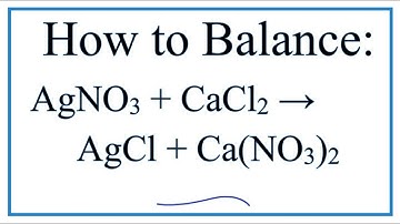 How to Balance CaCl2 + AgNO3 = Ca(NO3)2 + AgCl