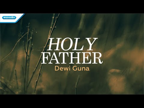 Holy Father - Dewi Guna (with lyric) 