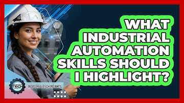 What Industrial Automation Skills Should I Highlight?