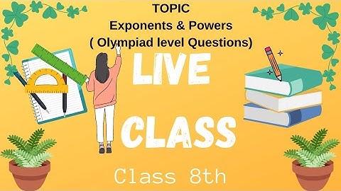 Exponents & Powers | Class 8 | Olympiad Level Questions